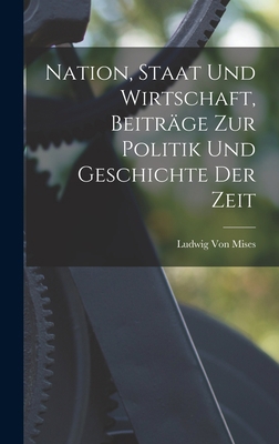 Nation, Staat Und Wirtschaft, Beiträge Zur Poli... [German] 1015920845 Book Cover