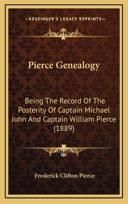 Pierce Genealogy: Being The Record Of The Poste... 1165736853 Book Cover