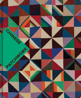 Chinese Patchwork: Ancient Origins, New Express... 0878469079 Book Cover