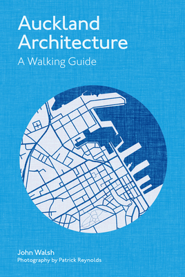 Auckland Architecture - Revised Edition: A Walk... 0995146594 Book Cover