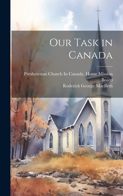 Our Task in Canada 1020639849 Book Cover