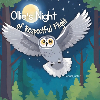 Ollie's Night of Respectful Flight: Owl Childre... B0D1FPJZRG Book Cover