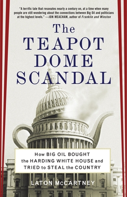 The Teapot Dome Scandal: How Big Oil Bought the... 0812973372 Book Cover