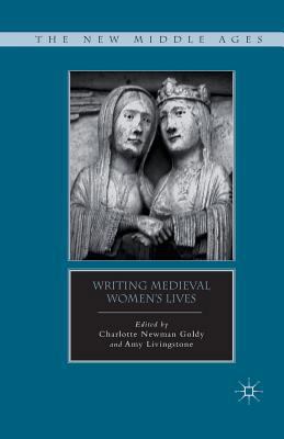 Writing Medieval Women's Lives 1349296058 Book Cover