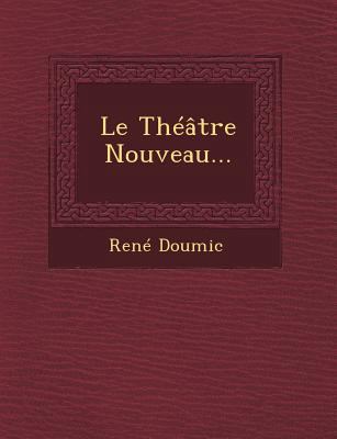 Le Theatre Nouveau... [French] 1249471788 Book Cover