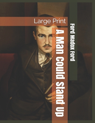 A Man Could Stand Up: Large Print B085DRSXD2 Book Cover