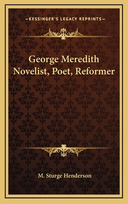 George Meredith Novelist, Poet, Reformer 1163332526 Book Cover