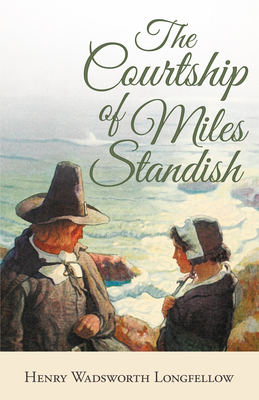 The Courtship of Miles Standish 1528717619 Book Cover