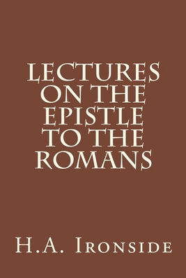 Lectures on the Epistle to the Romans 1511961953 Book Cover