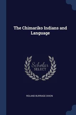 The Chimariko Indians and Language 1376733617 Book Cover