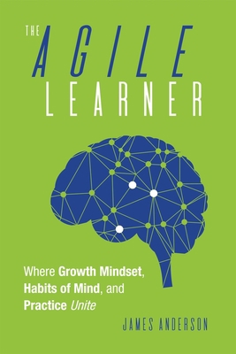 The Agile Learner: Where Growth Mindset, Habits... 1951075870 Book Cover