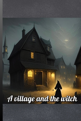 A village and the witch B0D9TPXKQ4 Book Cover