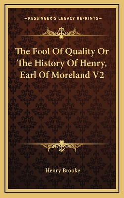 The Fool Of Quality Or The History Of Henry, Ea... 1163395390 Book Cover