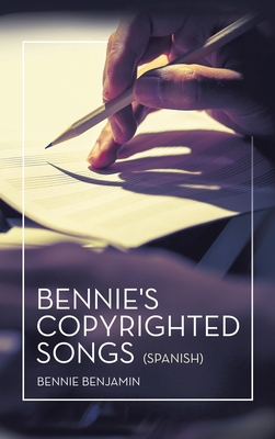 Bennie's Copyrighted Songs (Spanish) [Spanish] B0DGS8XFPB Book Cover