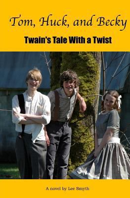 Tom, Huck, and Becky 1546814280 Book Cover