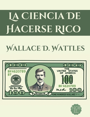 La Ciencia de Hacerse Rico: Una Guía Práctica S... [Spanish] B0DBGBTFLB Book Cover