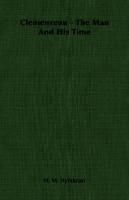 Clemenceau - The Man and His Time 1406759155 Book Cover