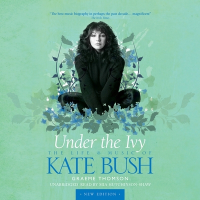 Under the Ivy: The Life and Music of Kate Bush B0BF33NHQR Book Cover