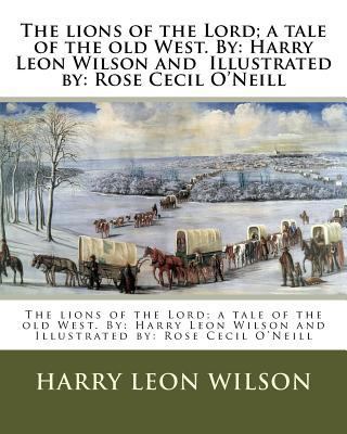 The lions of the Lord; a tale of the old West. ... 1974296938 Book Cover