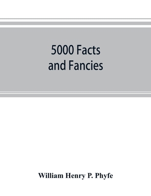 5000 facts and fancies; a cyclopaedia of import... 9353893135 Book Cover