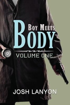 Boy Meets Body: Collected Novellas, Volume I 1937909883 Book Cover