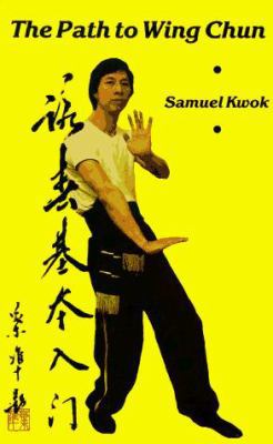 The Path to Wing Chun 0901764736 Book Cover
