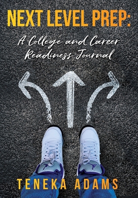 Next Level Prep: A College and Career Readiness... 1957443081 Book Cover