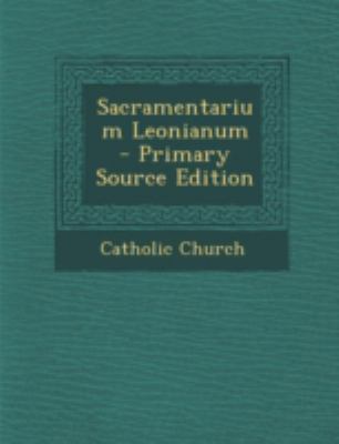 Sacramentarium Leonianum - Primary Source Edition [Latin] 1293691372 Book Cover
