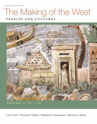 Making of the West, Volume I: To 1750: Peoples ... 0312672691 Book Cover