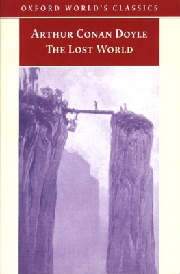 The Lost World: Being an Account of the Recent ... 0192833529 Book Cover