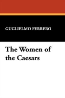 The Women of the Caesars 143446881X Book Cover