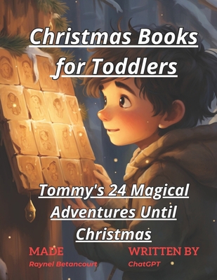 Christmas Books for Toddlers: Tommy's 24 Magica... B0CLZKCX1Z Book Cover