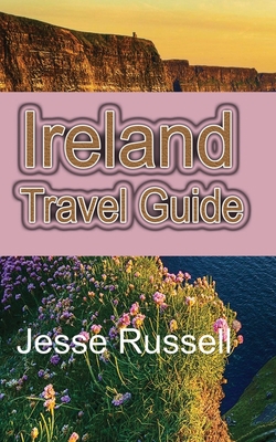 Ireland Travel Guide: The Heart of Europe Tourism 1709505931 Book Cover