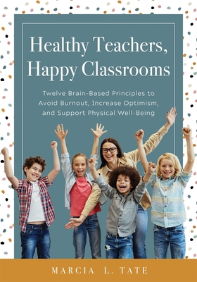 Healthy Teachers, Happy Classrooms: Twelve Brai... 1952812976 Book Cover