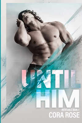 Until Him B0DG4ZDD4W Book Cover