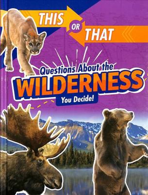 This or That Questions About the Wilderness: Yo... 1398234613 Book Cover