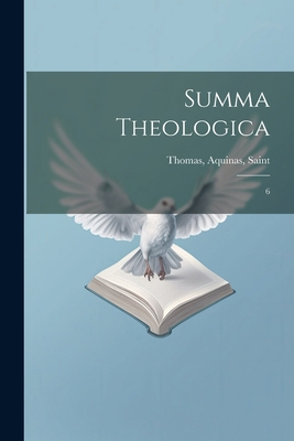 Summa theologica: 6 [Latin] 1022241710 Book Cover