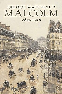 Malcolm, Volume II of II by George Macdonald, F... 1606648543 Book Cover