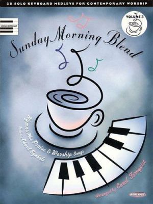 Sunday Morning Blend - Volume 3: 25 Solo Keyboa... 063409825X Book Cover