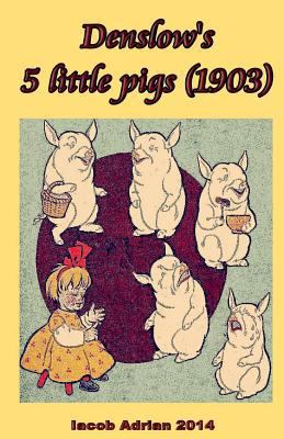 Denslow's 5 little pigs (1903) 1973789043 Book Cover