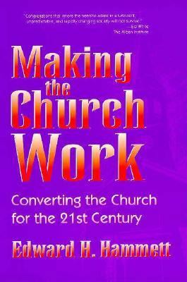 Making the Church Work: Converting the Church f... 1573121576 Book Cover