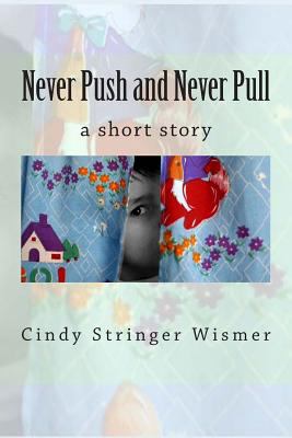 Never Push and Never Pull 1495915301 Book Cover