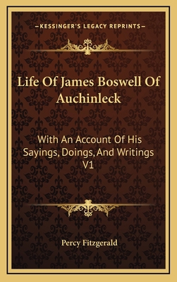 Life of James Boswell of Auchinleck: With an Ac... 1163401196 Book Cover