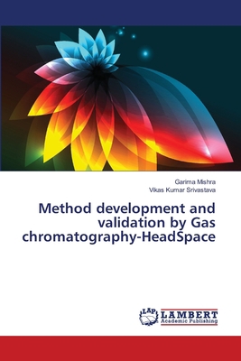 Method development and validation by Gas chroma... 3659492914 Book Cover