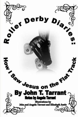 Roller Derby Diaries: How I Saw Jesus on the Fl... 1387075756 Book Cover