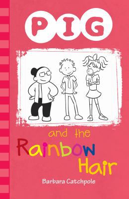 PIG and the Rainbow Hair 1781275378 Book Cover