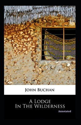 A Lodge in the Wilderness (Annotated) B08NDT5H89 Book Cover
