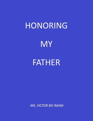 Honoring My Father 1678556920 Book Cover