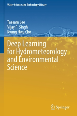Deep Learning for Hydrometeorology and Environm... 303064779X Book Cover