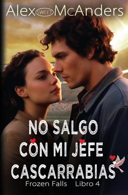 No salgo con mi jefe cascarrabias: un dulce rom... [Spanish] B0C2S7MLLP Book Cover